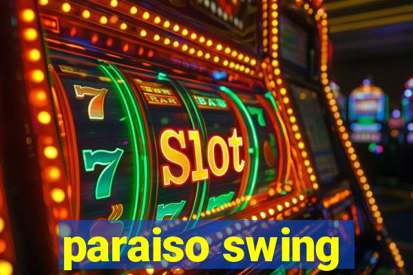 paraiso swing